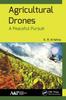 The Agricultural Drones : A Peaceful Pursuit Book