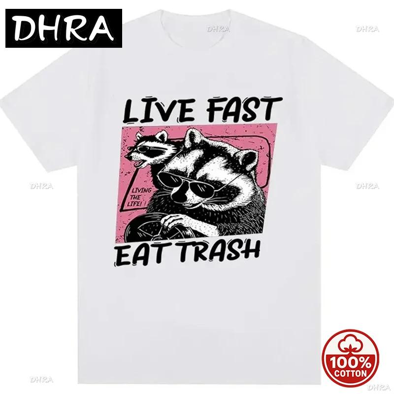 Live Fast Eat Trash Funny Cartoon Raccoon Printed Soft Tee Casual Fashion Top Tee Harajuku Wo Summer Tees Streetwear Clothing