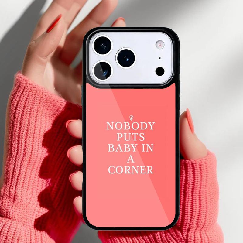 Nobody Puts Baby In A Corner Dirty Dancing Phone Case for iPhone 17 Air 16e 15 14 13 Pro Max Back Cover for 12 11 Pro Coque
