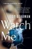 Книга Watch Me : A Gripping Psychological Thriller