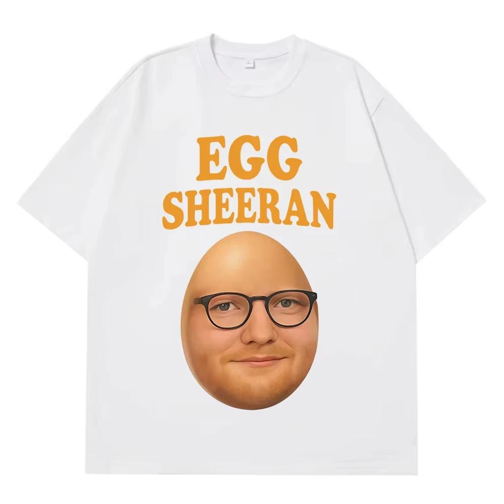 Egg Sheeran Funny Graphic Meme T-Shirt Summer Short-sleeved Loose Casual Summer T-shirts Men Women  T Shirts Streetwear