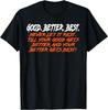 Good Better Best Never Let It Rest Till Your Good Gets T-Shirt Unisex T-Shirt