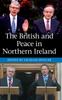 Книга The British and Peace In Northern Ireland : The Process and Practice of Reaching Agreement