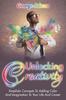 Книга Unlocking Creativity : Simplistic Concepts To Adding Color And Imagination To Your Life And Career