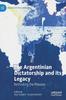 Книга The Argentinian Dictatorship and Its Legacy : Rethinking the Proceso