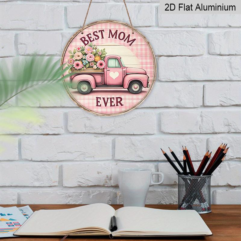 2D Flat, Best Mom Aluminum Sign- Round Pink Truck Design with Floral Motif, Spring Wall Art Decor for Home, Living Room, Dining Room, Cafe Decoration