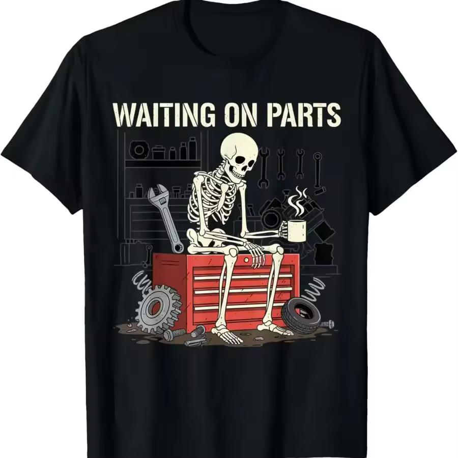 Funny Mechanic "Waiting on Parts" Skeleton T-Shirt Auto Repair Humor Graphic Tee Casual Unisex Tops