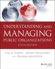 The Understanding and Managing Public Organizations Book