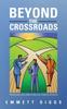 Книга Beyond the Crossroads : Traveling Like Christians On Streets of Faith