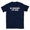 Hi Hungry I'm Dad Funny Father's Day Novelty Gift Short-Sleeve Unisex T-Shirt