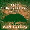 The Something Girl by Jodi Taylor Paperback Book 9781472264374
