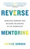 Книга Reverse Mentoring : Removing Barriers and Building Belonging In the Workplace