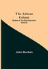 Книга The African Colony Studies In The Reconstruction Part Iii by John Buchan - Paperback