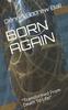 Книга Born Again : Transformed From Death To Life