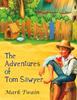 The The Adventures of Tom Sawyer : The Original, Unabridged, and Uncensored 1876 Classic Book