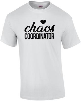 Chaos Coordinator - Funny T-shirt