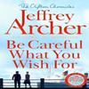 Be Careful What You Wish For by Jeffrey Archer Paperback Book 9781035022786