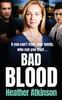 Книга Bad Blood : An Unforgettable Gritty Gangland Thriller from Bestseller Heather Atkinson