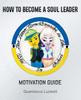 The How To Become A Soul Leader Book