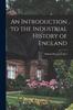 Книга An Introduction To the Industrial History of England