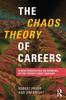 Книга The Chaos Theory of Careers : A New Perspective On Working In the Twenty-First Century