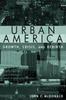 Книга Urban America: Growth, Crisis, and Rebirth : Growth, Crisis, and Rebirth