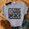 Модная футболка унисекс Today I Choose Peace Print Designed Summer Tops Tees