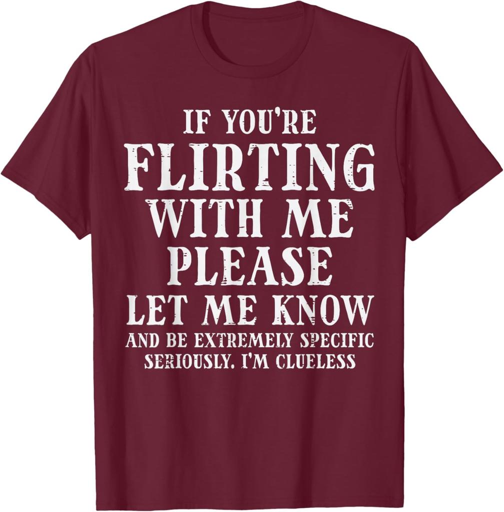 Flirting Clueless Funny Graphic Tee Men Women Casual Cotton Short Sleeve TShirt