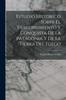 Книга Estudio Historico Sobre El Descubrimiento Y Conquista De La Patagonia Y De La Tierra Del Fuego
