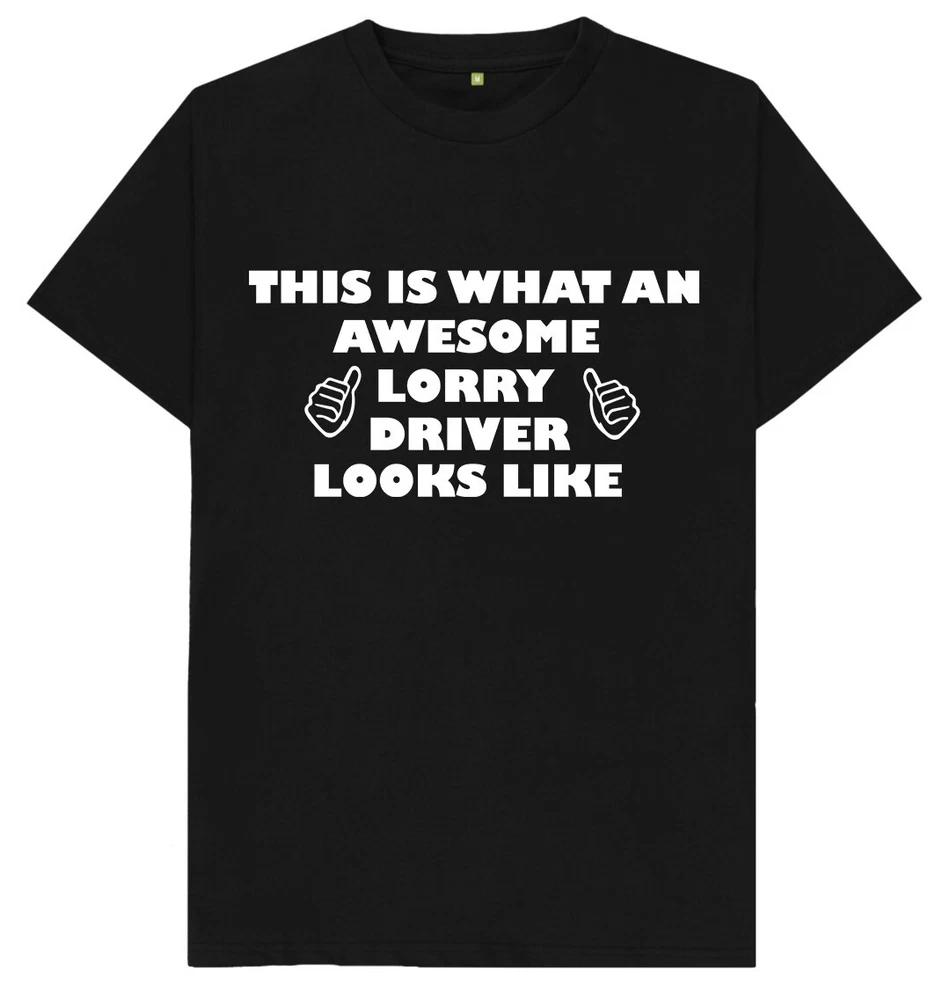 This Is What An Awesome Lorry Driver Looks Like T Shirt