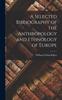 Книга A Selected Bibliography of the Anthropology and Ethnology of Europe