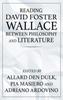 Книга Reading David Foster Wallace Between Philosophy and Literature