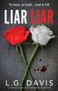 The Liar Liar : An Unbelievably Gripping and Heart-pounding Psychological Thriller Book