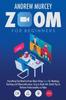 Книга Zoom For Beginners Everything You Need To Know About Using Zoom For Meetings Te by Andrew Murcey - Paperback