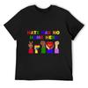 Hate Has No Home Here T-Shirt Man Clothes Cute Tops Graphic Shirts Graphics Mens Designer Clothes