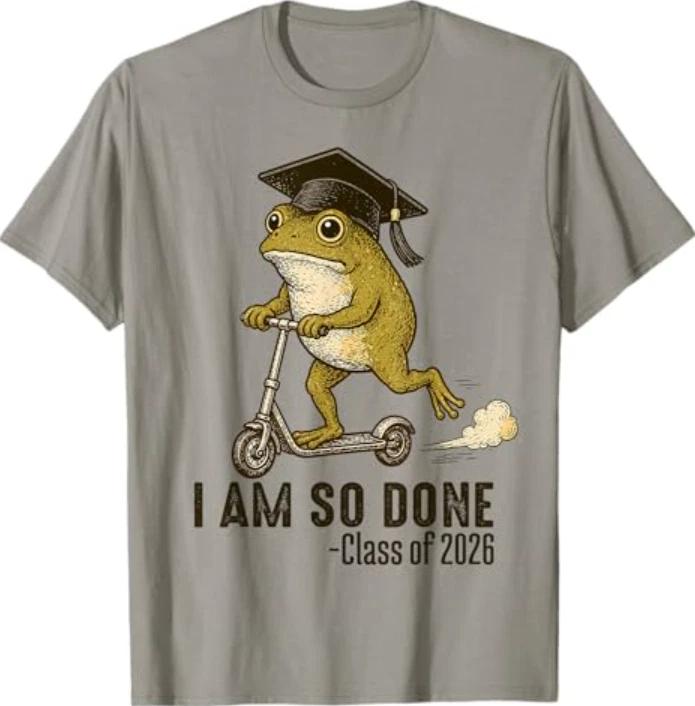 I Am So Done Class of 2026 Senior 26 Funny Graduation Frog T-Shirt