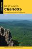 Книга Best Hikes Charlotte : The Greatest Views, Wildlife, and Forest Strolls
