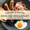The Flavours of England: English Breakfast Book