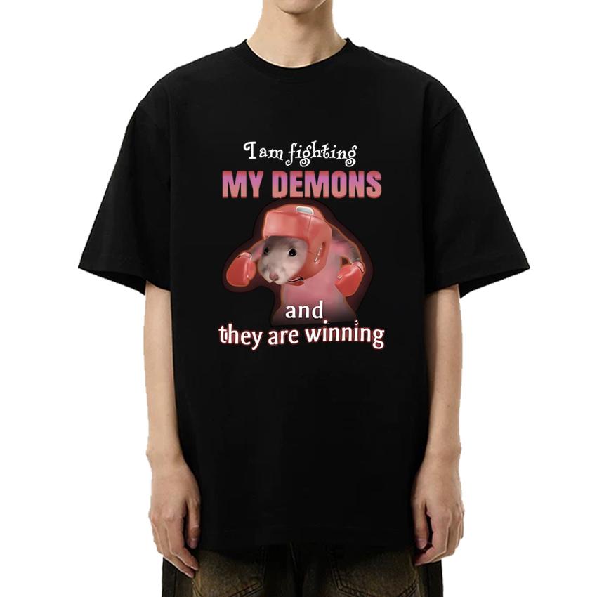 2025 Funny I Am Fighting My Demons And The Are Winning Rat Meme T Shirt Unisex Casual Short Sleeve Tshirts Unisex Unisex Cotton Top