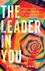 Книга The Leader In You ??? Discovering Your Unexpected Path To Influence