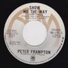 7inch Record PETER FRAMPTON - Show Me The Way AM1795S A&M Records 1976 Canada Rock Used
