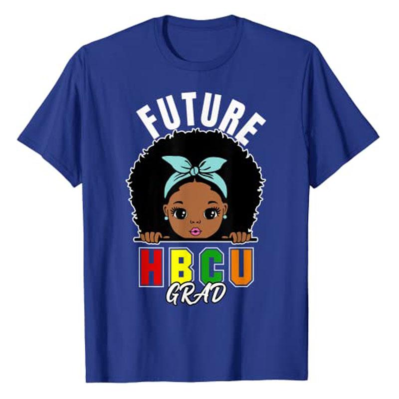 Future HBCU Grad Girl Graduation Historically Black College TShirt BlackWomen Tee Tops Short Sleeve Blouses Personalized Gifts