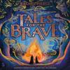 Tales for the Brave Heroes and Heroines Gods and Ghosts by Rachel... 9780702325557