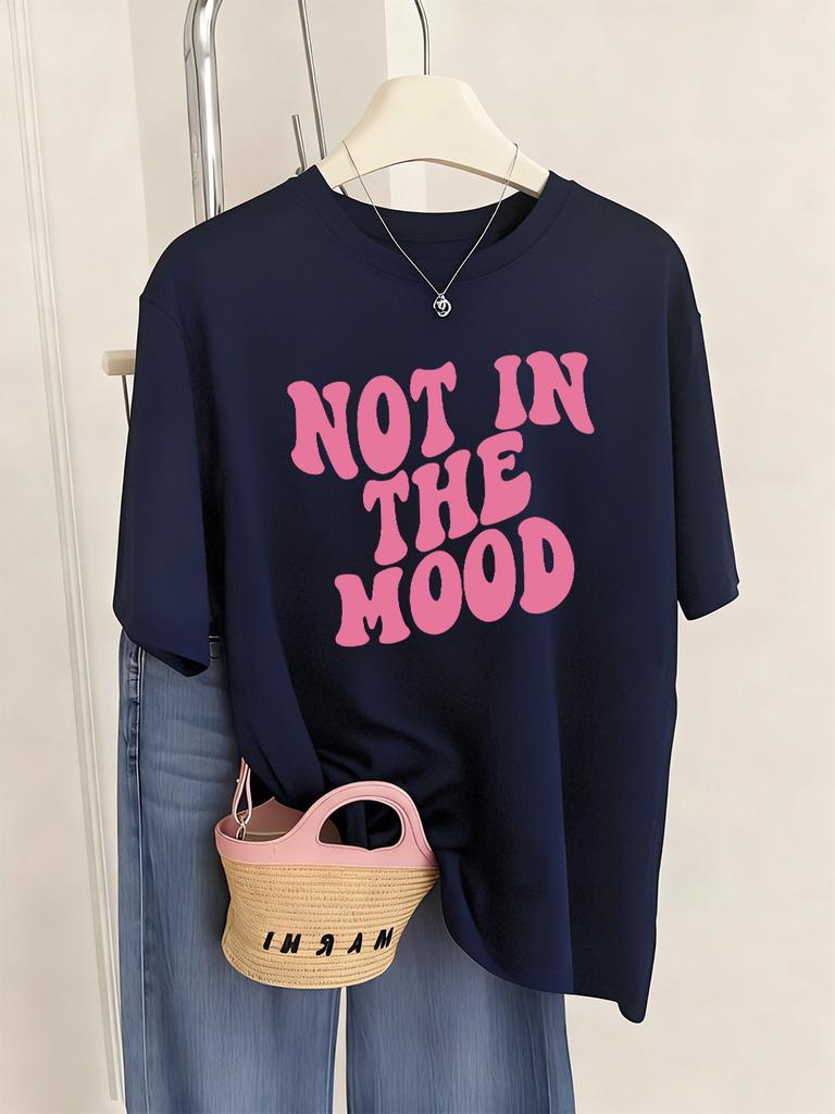 Not In The Mood Printing TShirts Womens Summer Loose T Shirts ONeck Comfortable Short Sleeve Tops Casual Soft Woman Clothes