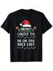 Most Likely To Be On the Nice List Family Christmas T-Shirt S-3XL Q2451