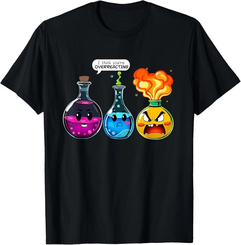 Funny Chemistry Joke I Think You Are Overreacting Sci Unisex T-Shirt