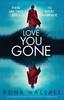 Книга Love You Gone : A Gripping Psychological Crime Novel with an Incredible Twist