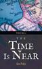 Книга The Time Is Near : Volume 2