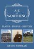 Книга A-Z of Worthing : Places-People-History