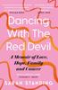 Книга Dancing With The Red Devil: A Memoir of Love, Hope, Family and Cancer